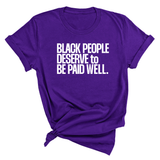 Black People Deserve to Be Paid Well Unisex Tee-T-Shirt-The Original God Ain't Petty But I Am