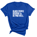 Black People Deserve to Be Paid Well Unisex Tee-T-Shirt-The Original God Ain't Petty But I Am