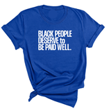 Black People Deserve to Be Paid Well Unisex Tee-T-Shirt-The Original God Ain't Petty But I Am