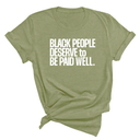 Black People Deserve to Be Paid Well Unisex Tee-T-Shirt-The Original God Ain't Petty But I Am