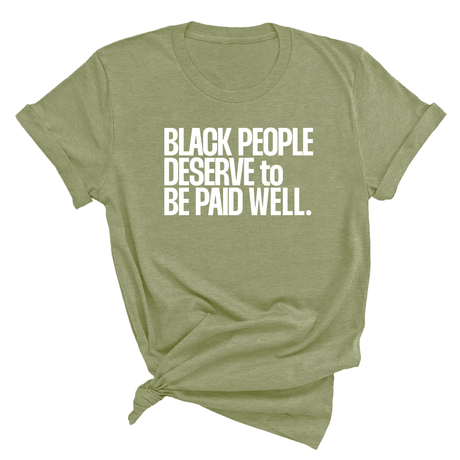 Black People Deserve to Be Paid Well Unisex Tee-T-Shirt-The Original God Ain't Petty But I Am