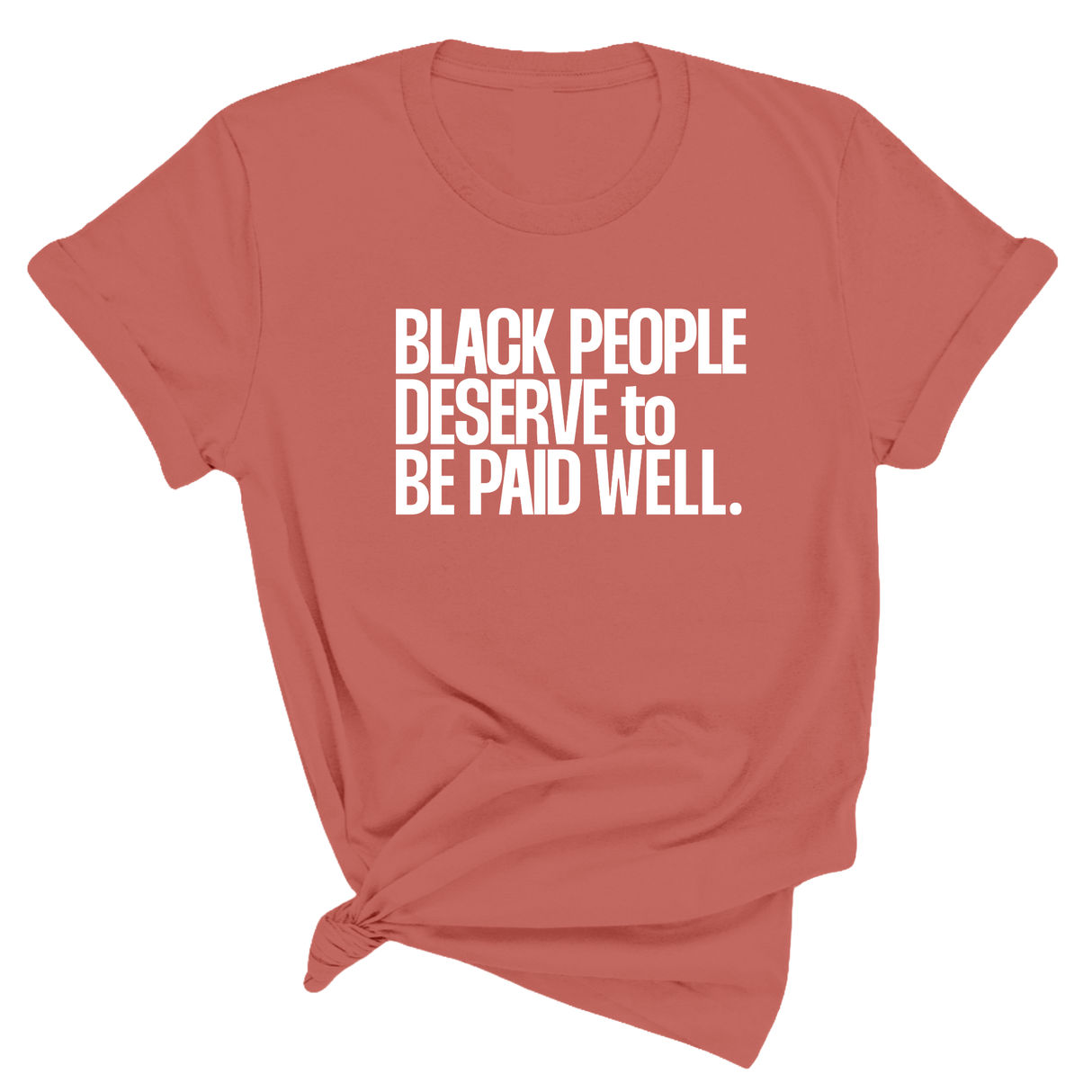 Black People Deserve to Be Paid Well Unisex Tee-T-Shirt-The Original God Ain't Petty But I Am