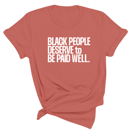 Black People Deserve to Be Paid Well Unisex Tee-T-Shirt-The Original God Ain't Petty But I Am