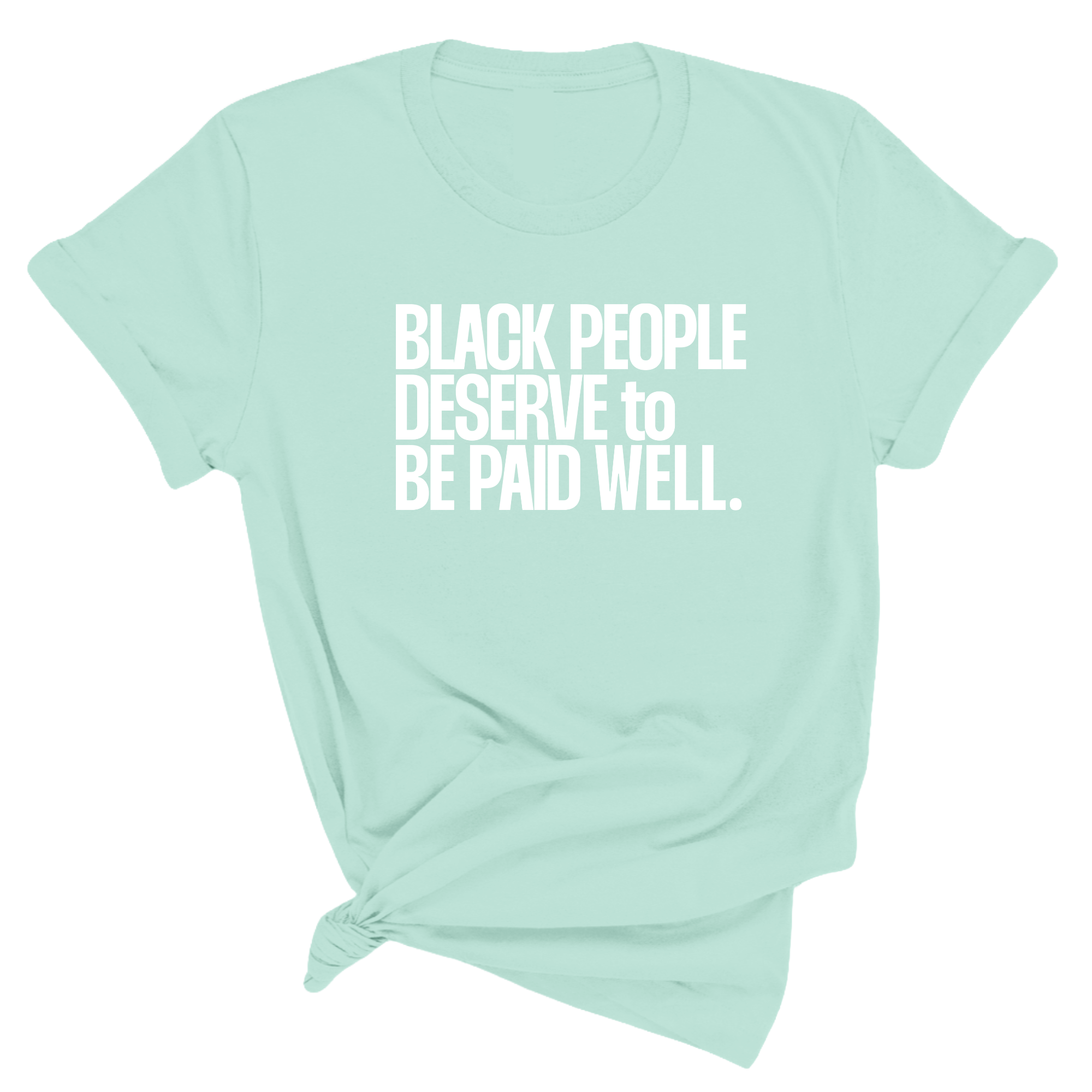 Black People Deserve to Be Paid Well Unisex Tee-T-Shirt-The Original God Ain't Petty But I Am