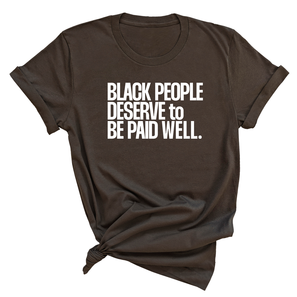 Black People Deserve to Be Paid Well Unisex Tee-T-Shirt-The Original God Ain't Petty But I Am