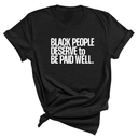 Black People Deserve to Be Paid Well Unisex Tee-T-Shirt-The Original God Ain't Petty But I Am