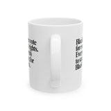 Black Women vote for everyone's rights. Everyone needs to start voting for Black Women Mug 11oz (White & Black)-Mug-The Original God Ain't Petty But I Am