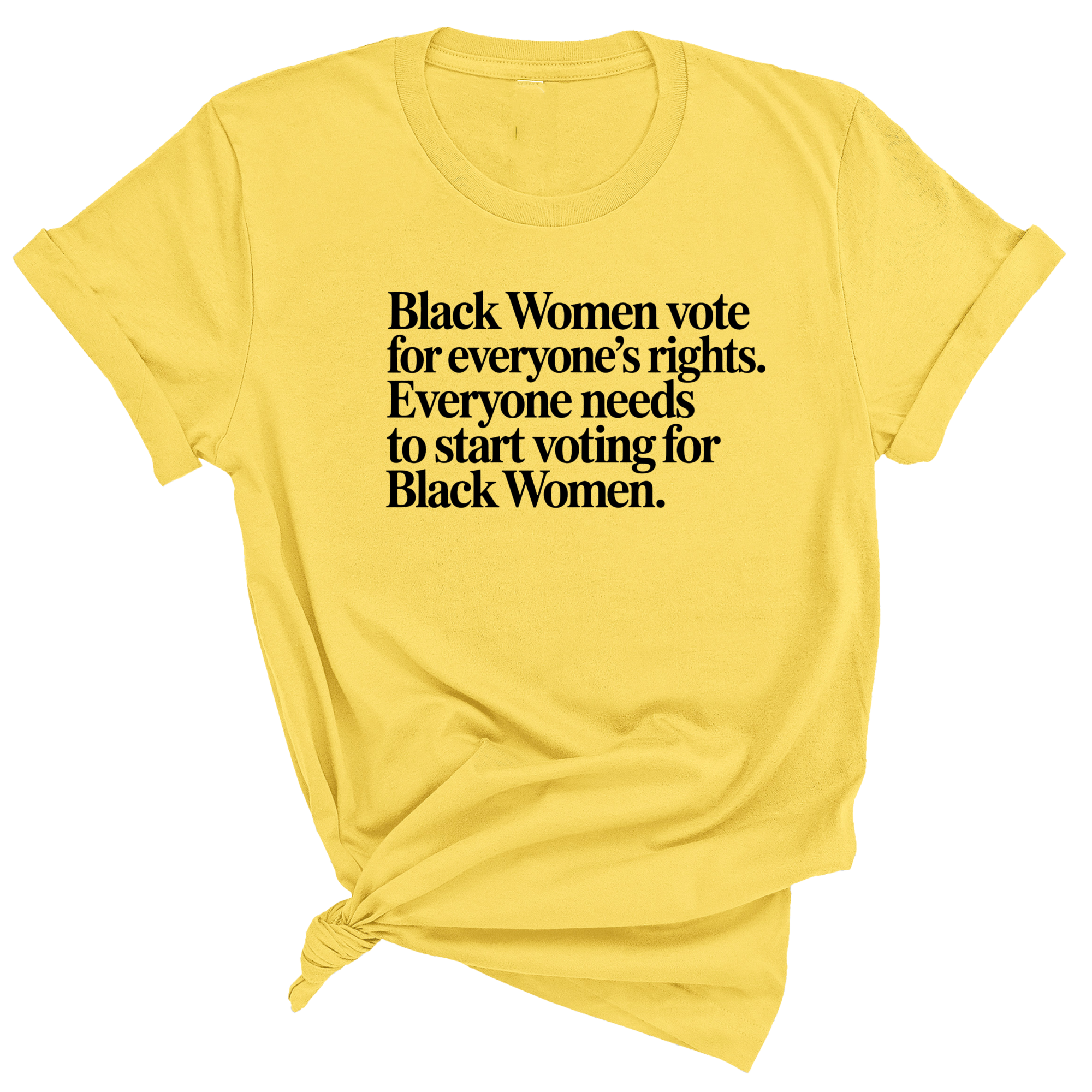 Black Women vote for everyone's rights. Everyone needs to start voting for Black Women Unisex Tee-T-Shirt-The Original God Ain't Petty But I Am