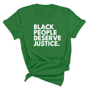 Black People Deserve Justice Unisex Tee