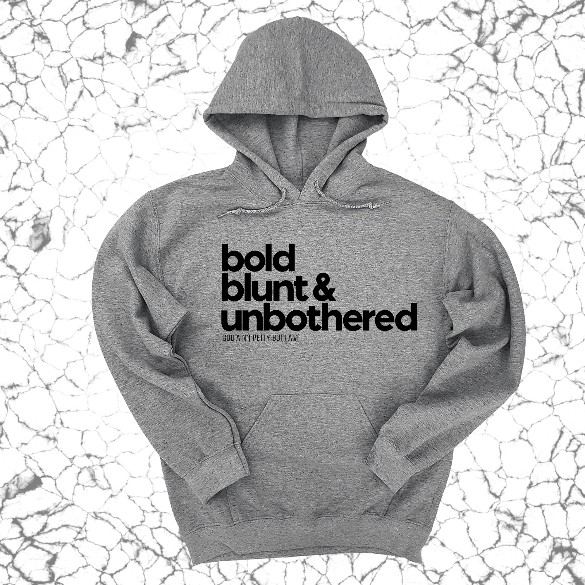 Bold Blunt & Unbothered Unisex Hoodie-Hoodie-The Original God Ain't Petty But I Am