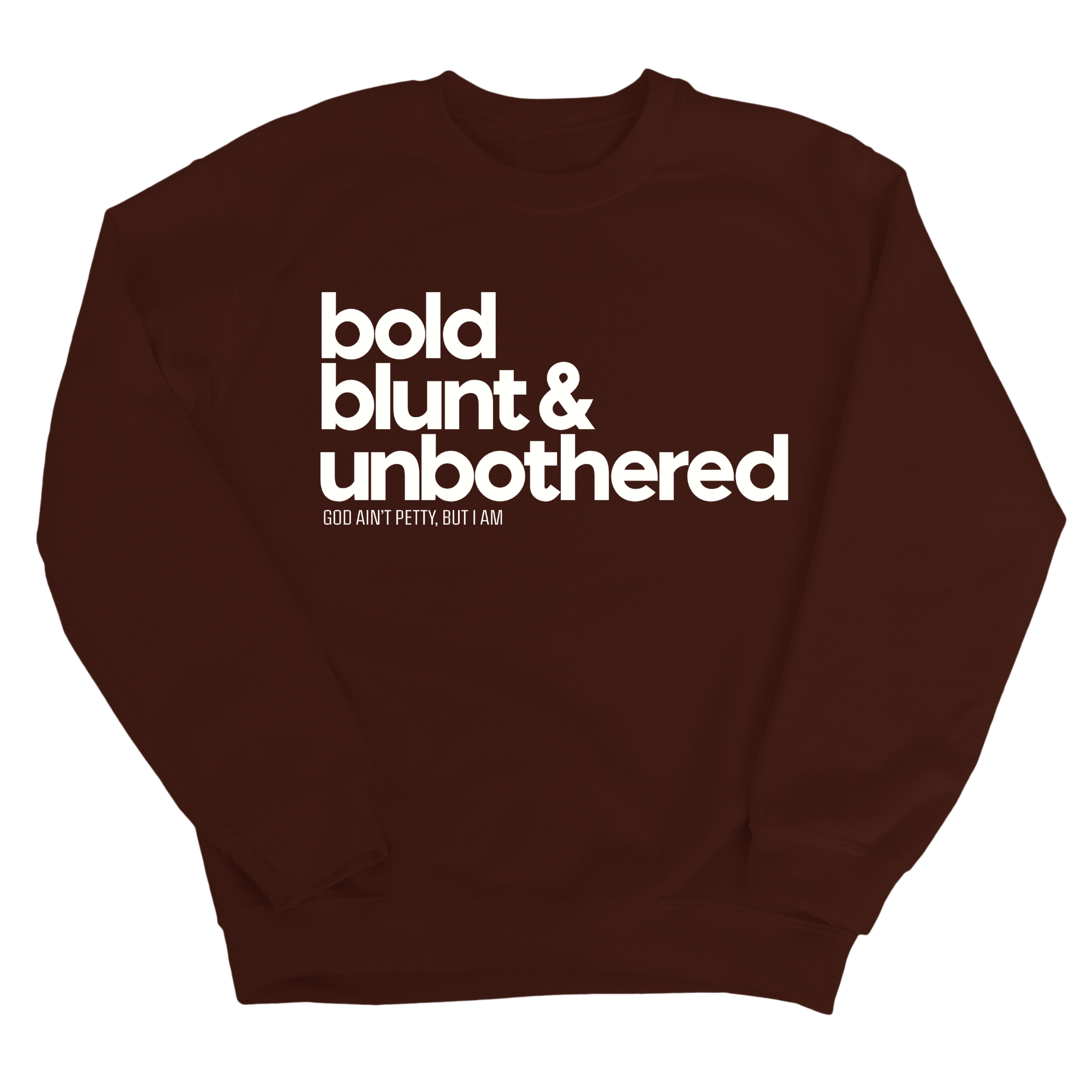 Bold Blunt & Unbothered Unisex Sweatshirt-Sweatshirt-The Original God Ain't Petty But I Am