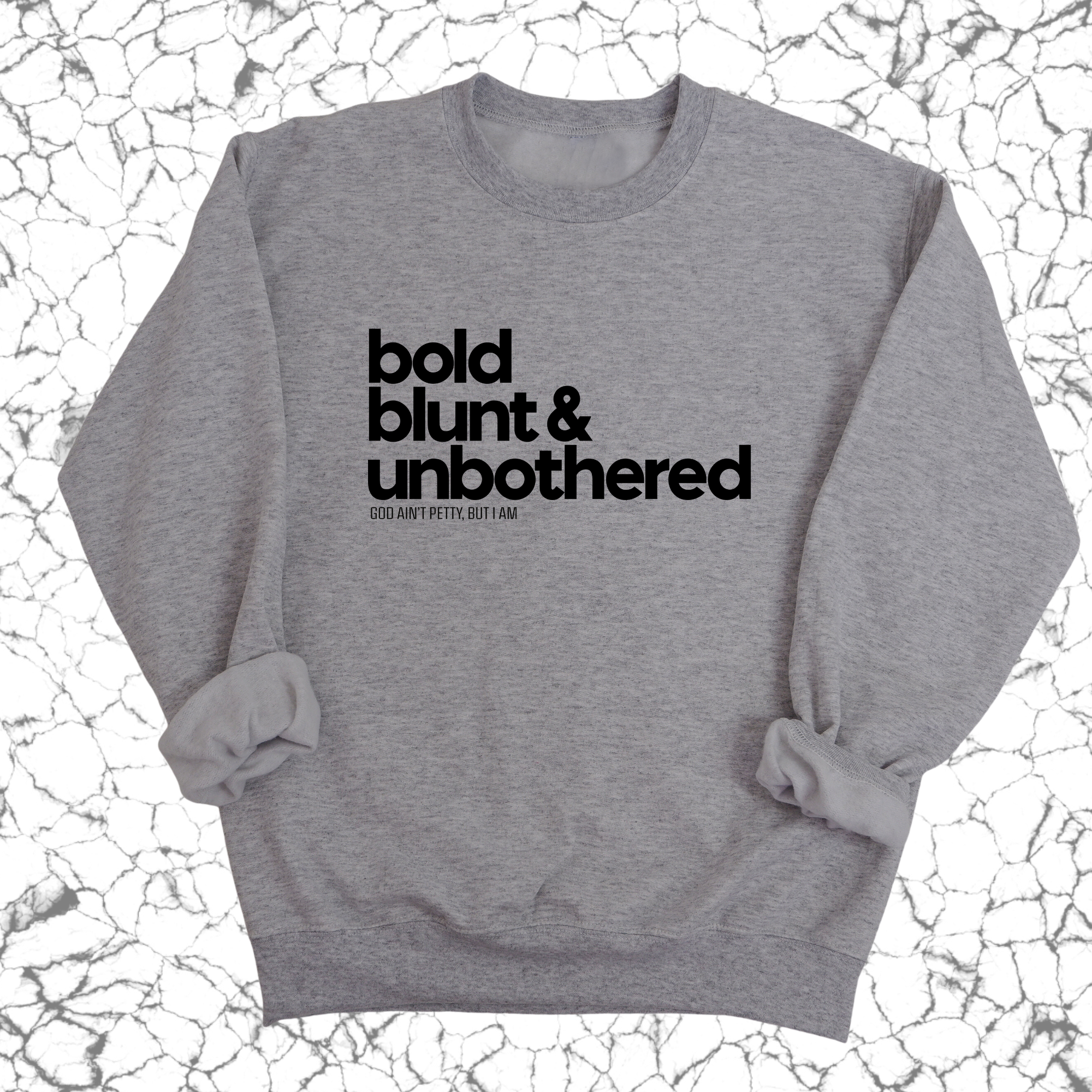 Bold Blunt & Unbothered Unisex Sweatshirt-Sweatshirt-The Original God Ain't Petty But I Am