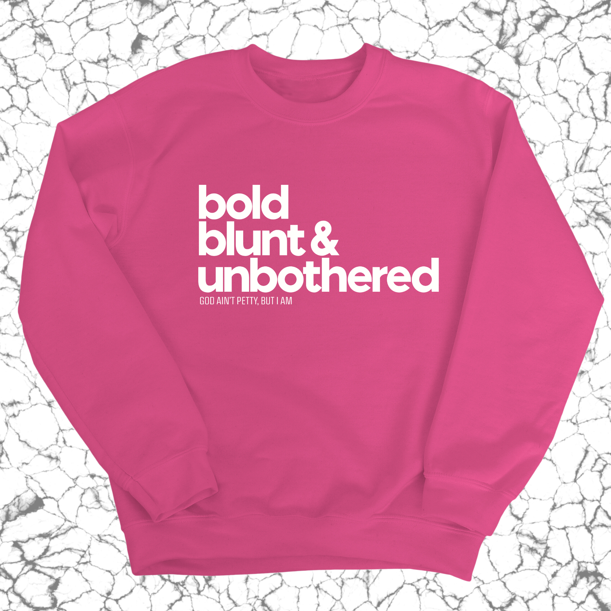 Bold Blunt & Unbothered Unisex Sweatshirt-Sweatshirt-The Original God Ain't Petty But I Am