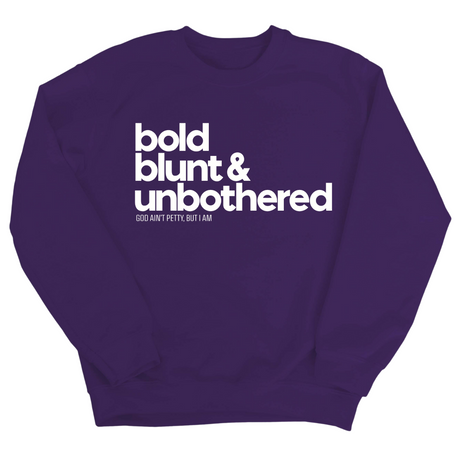 Bold Blunt & Unbothered Unisex Sweatshirt-Sweatshirt-The Original God Ain't Petty But I Am