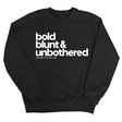Bold Blunt & Unbothered Unisex Sweatshirt-Sweatshirt-The Original God Ain't Petty But I Am