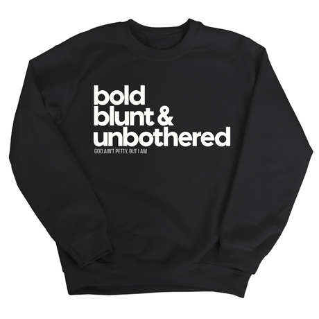Bold Blunt & Unbothered Unisex Sweatshirt-Sweatshirt-The Original God Ain't Petty But I Am