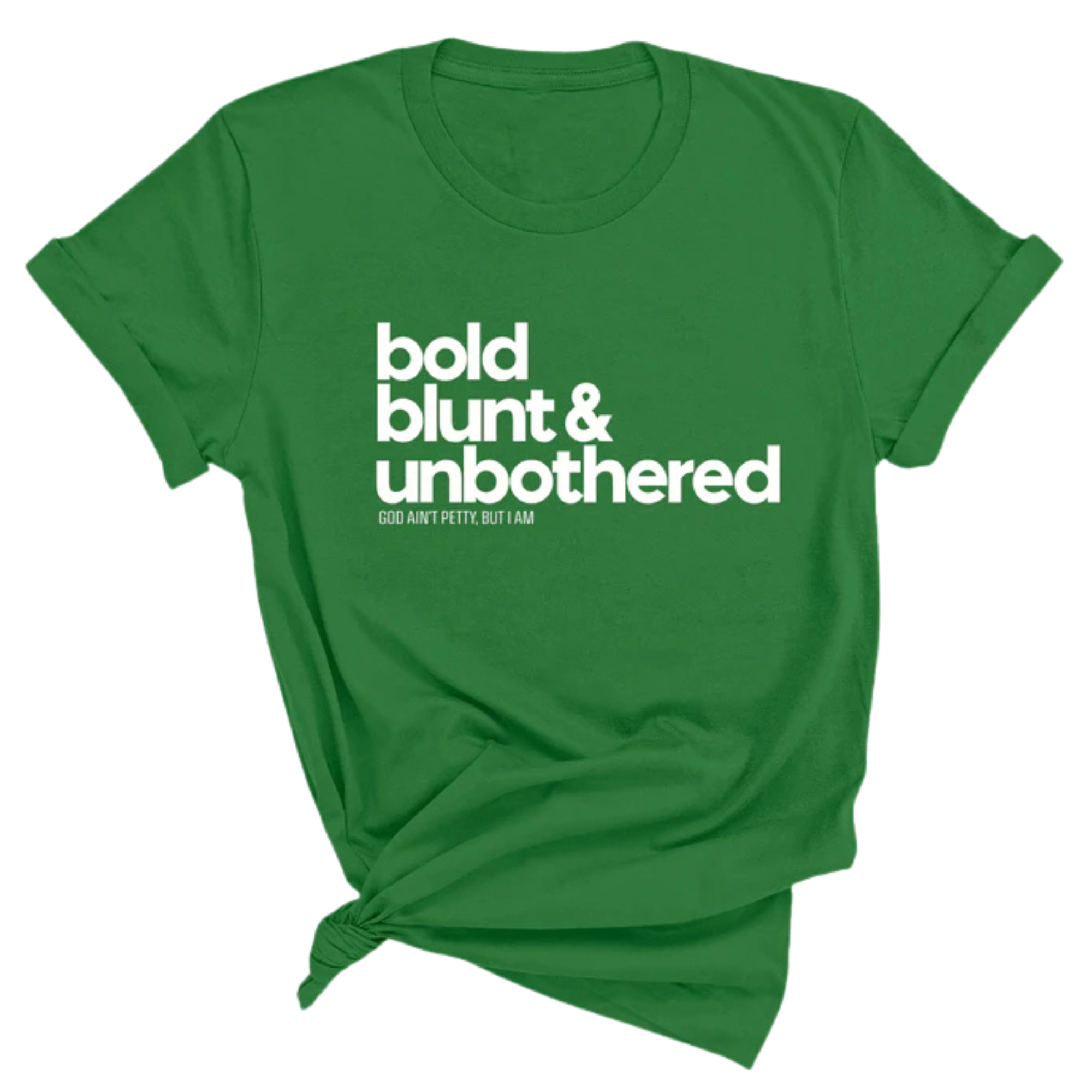 Bold Blunt & Unbothered Unisex Tee-T-Shirt-The Original God Ain't Petty But I Am