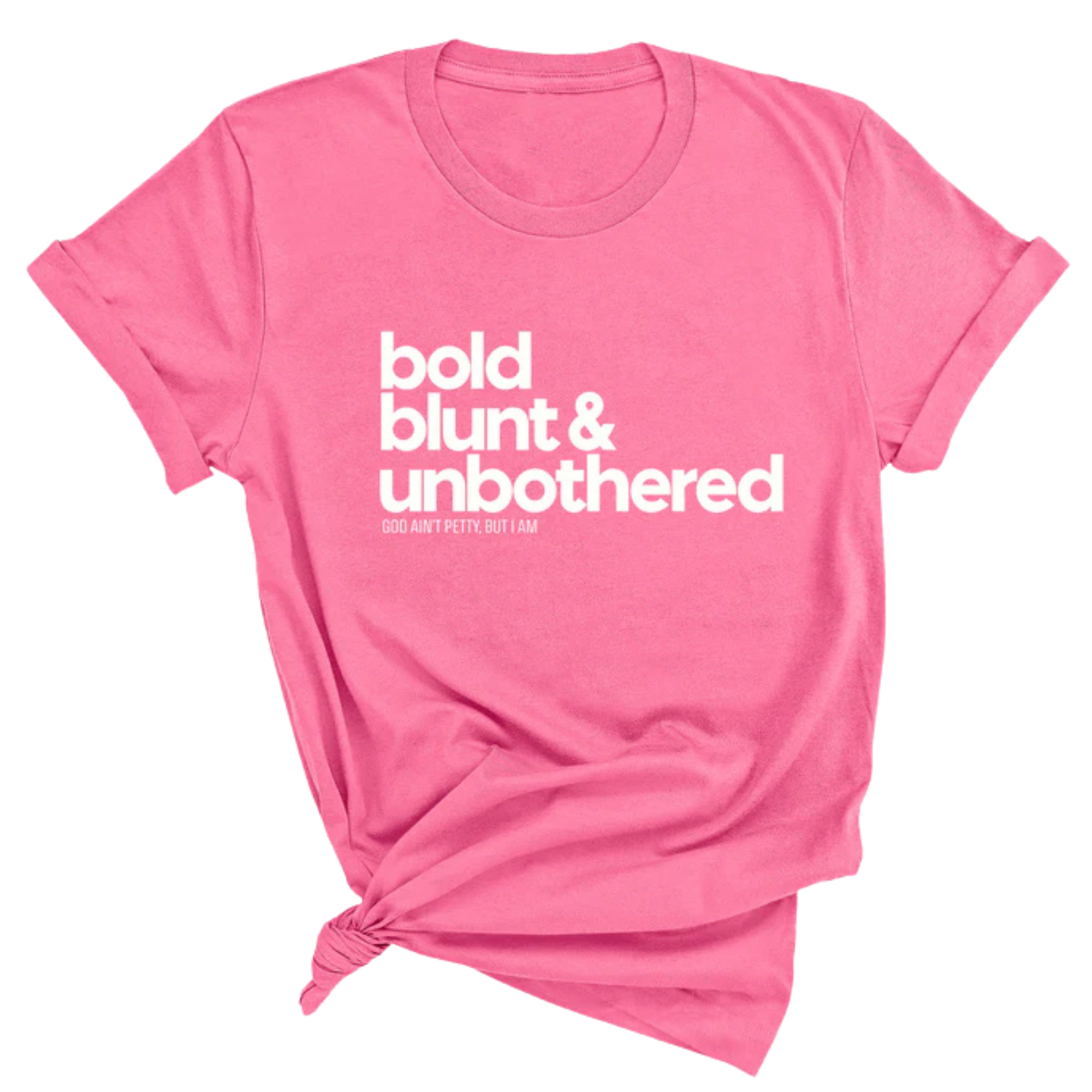 Bold Blunt & Unbothered Unisex Tee-T-Shirt-The Original God Ain't Petty But I Am