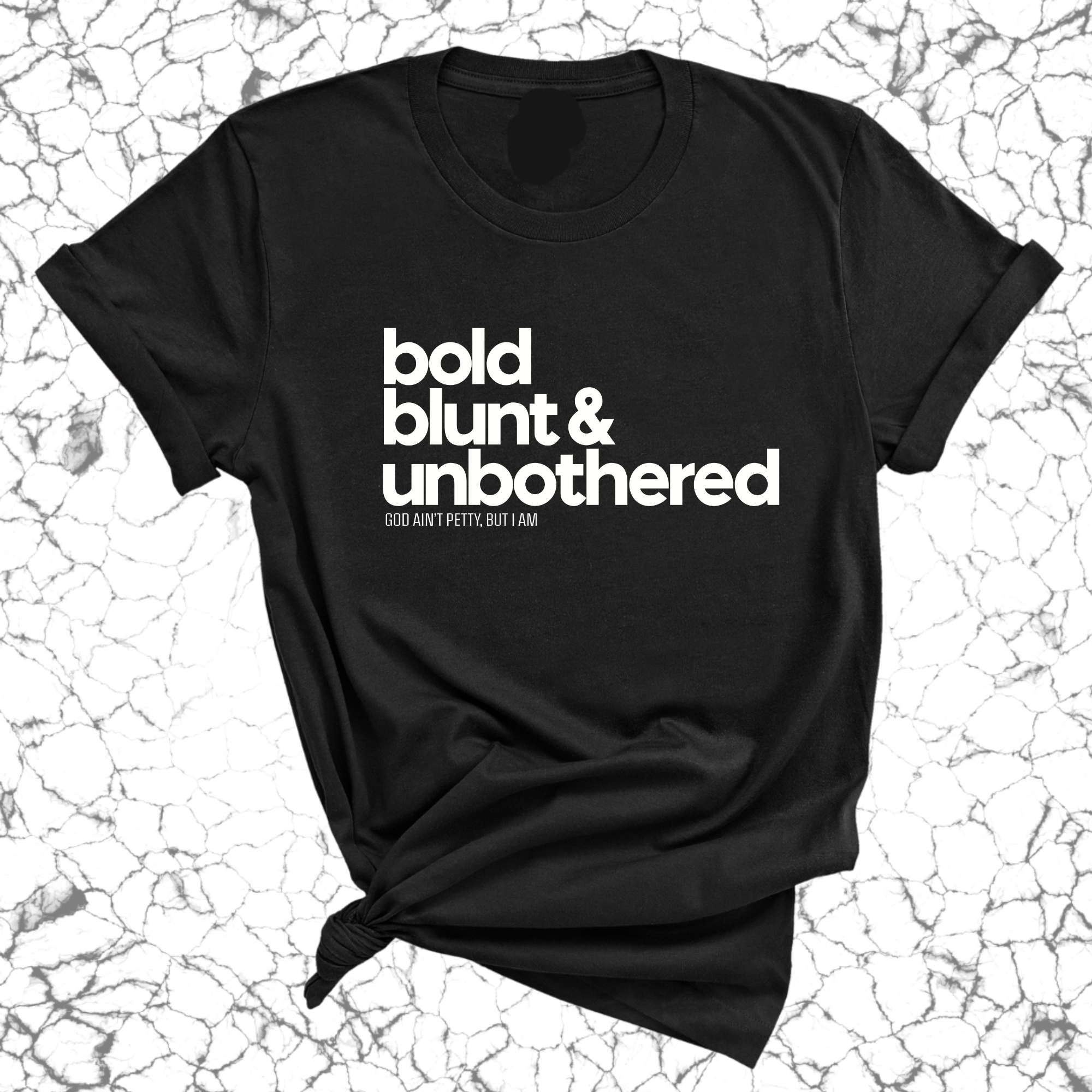 Bold Blunt & Unbothered Unisex Tee-T-Shirt-The Original God Ain't Petty But I Am