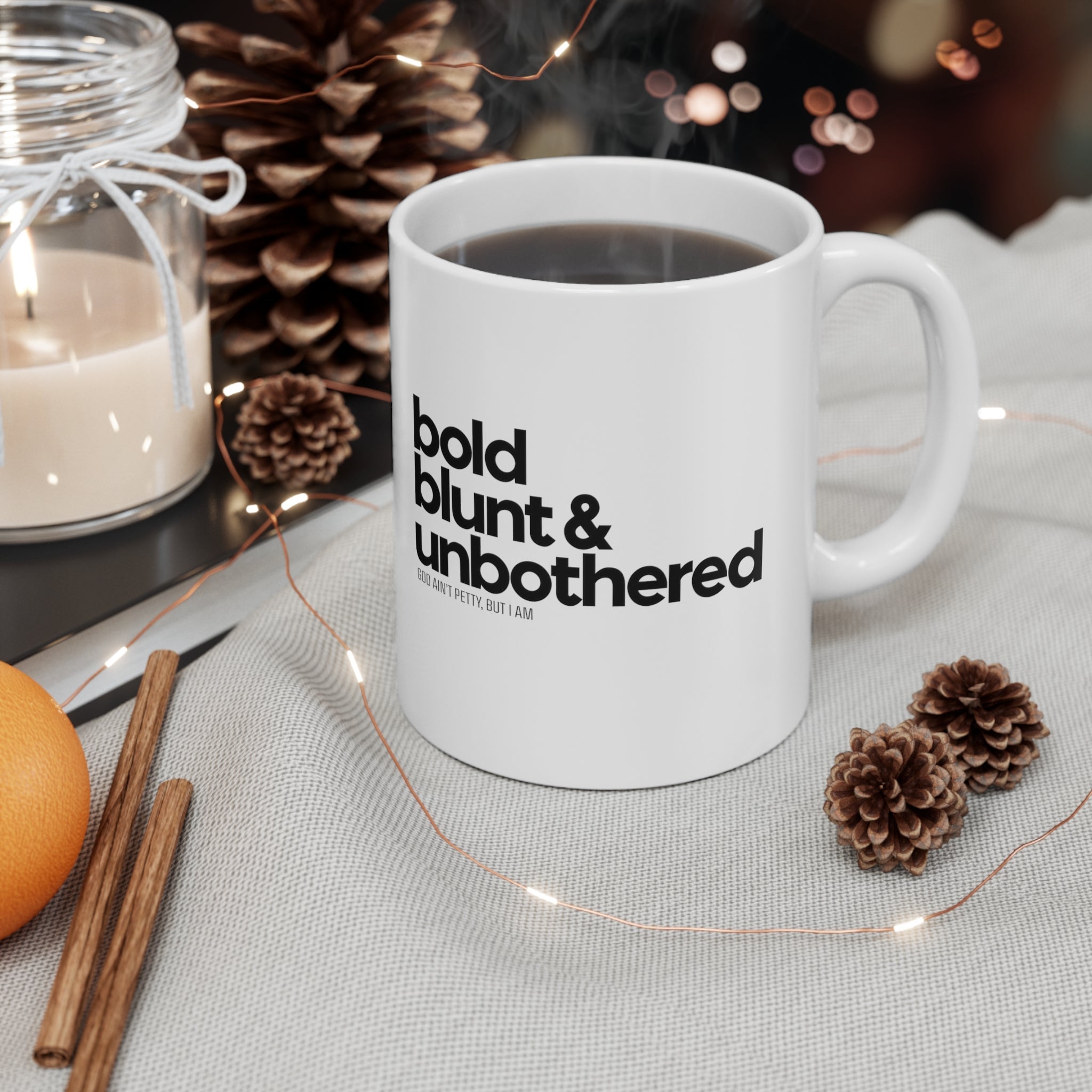 Bold Blunt & Unbothered Mug 11oz (White/Black)-Mug-The Original God Ain't Petty But I Am