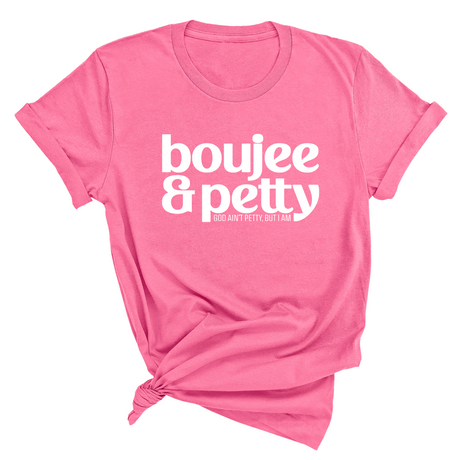 Boujee and Petty Unisex Tee-T-Shirt-The Original God Ain't Petty But I Am