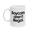 Boycotts Aren't Illegal Mug 11oz (White & Black)-Mug-The Original God Ain't Petty But I Am