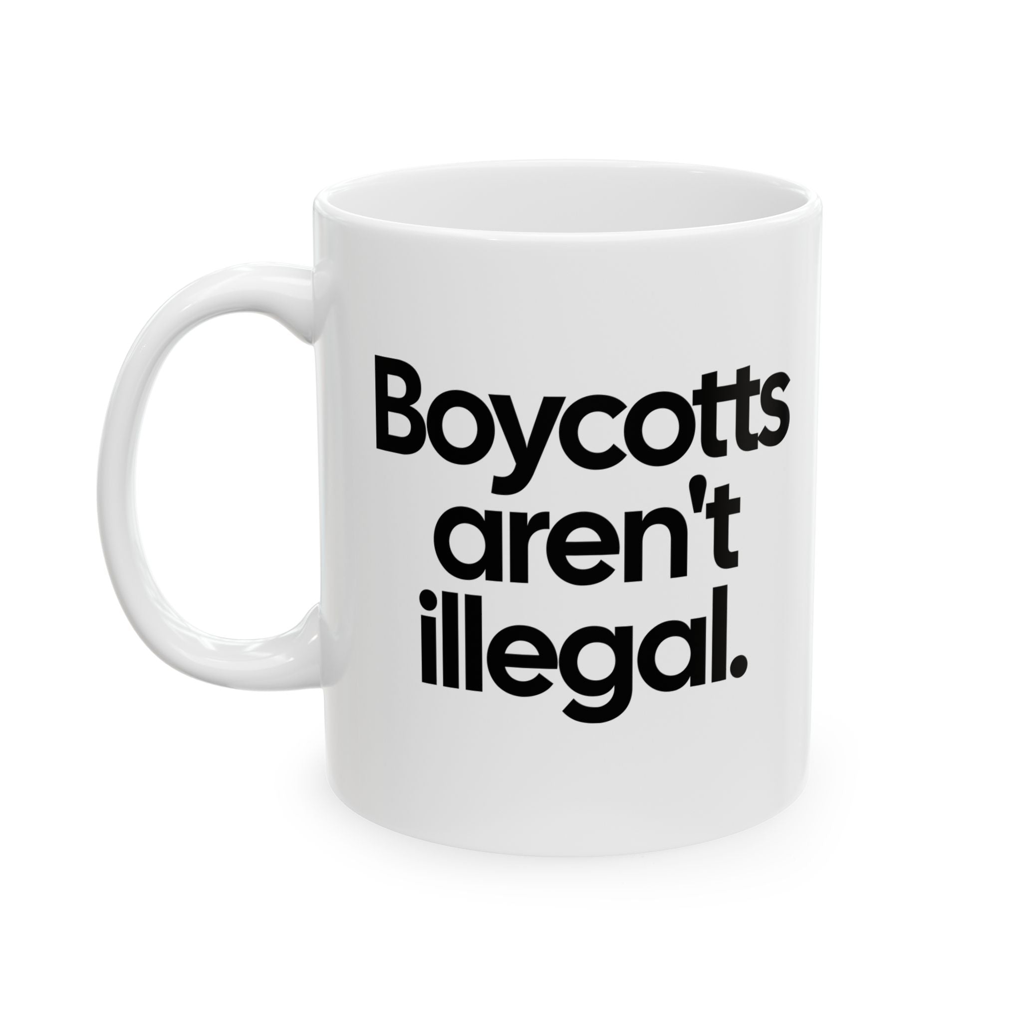 Boycotts Aren't Illegal Mug 11oz (White & Black)-Mug-The Original God Ain't Petty But I Am