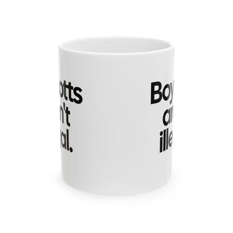 Boycotts Aren't Illegal Mug 11oz (White & Black)-Mug-The Original God Ain't Petty But I Am