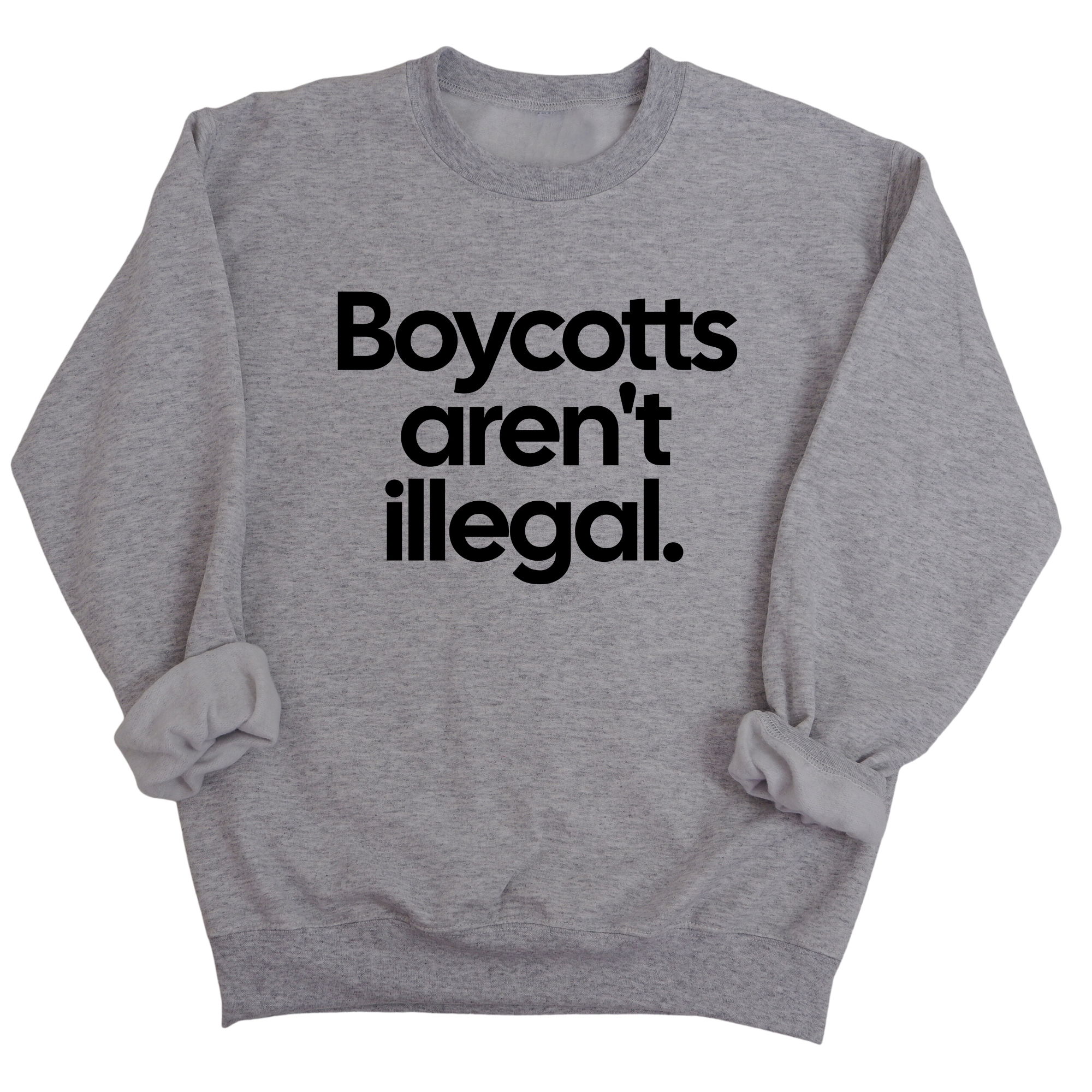Boycotts Aren't Illegal Unisex Sweatshirt-Sweatshirt-The Original God Ain't Petty But I Am