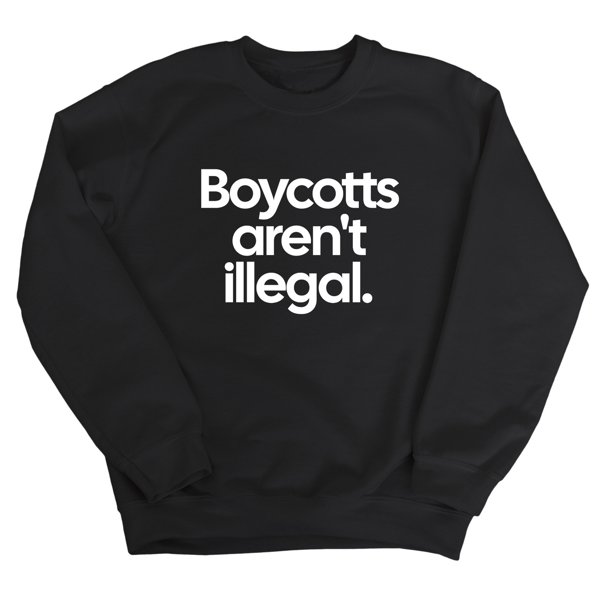 Boycotts Aren't Illegal Unisex Sweatshirt-Sweatshirt-The Original God Ain't Petty But I Am