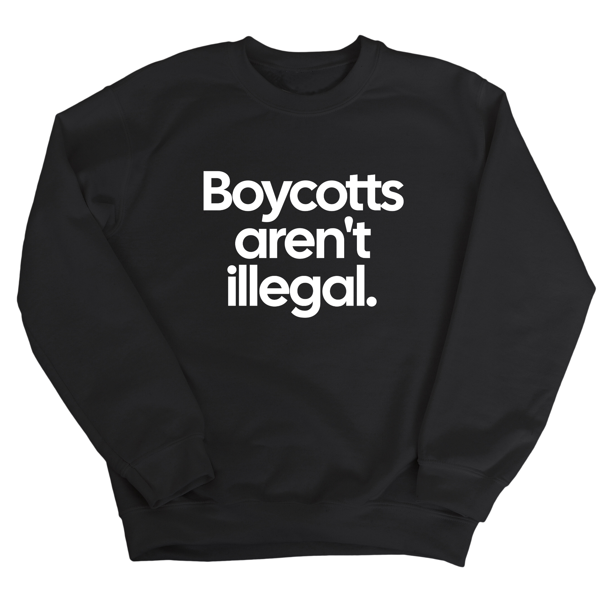 Boycotts Aren't Illegal Unisex Sweatshirt-Sweatshirt-The Original God Ain't Petty But I Am