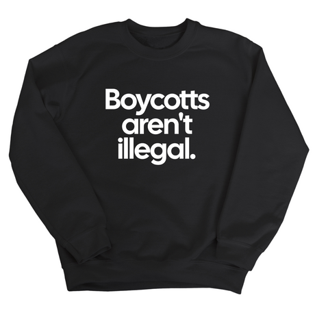 Boycotts Aren't Illegal Unisex Sweatshirt-Sweatshirt-The Original God Ain't Petty But I Am