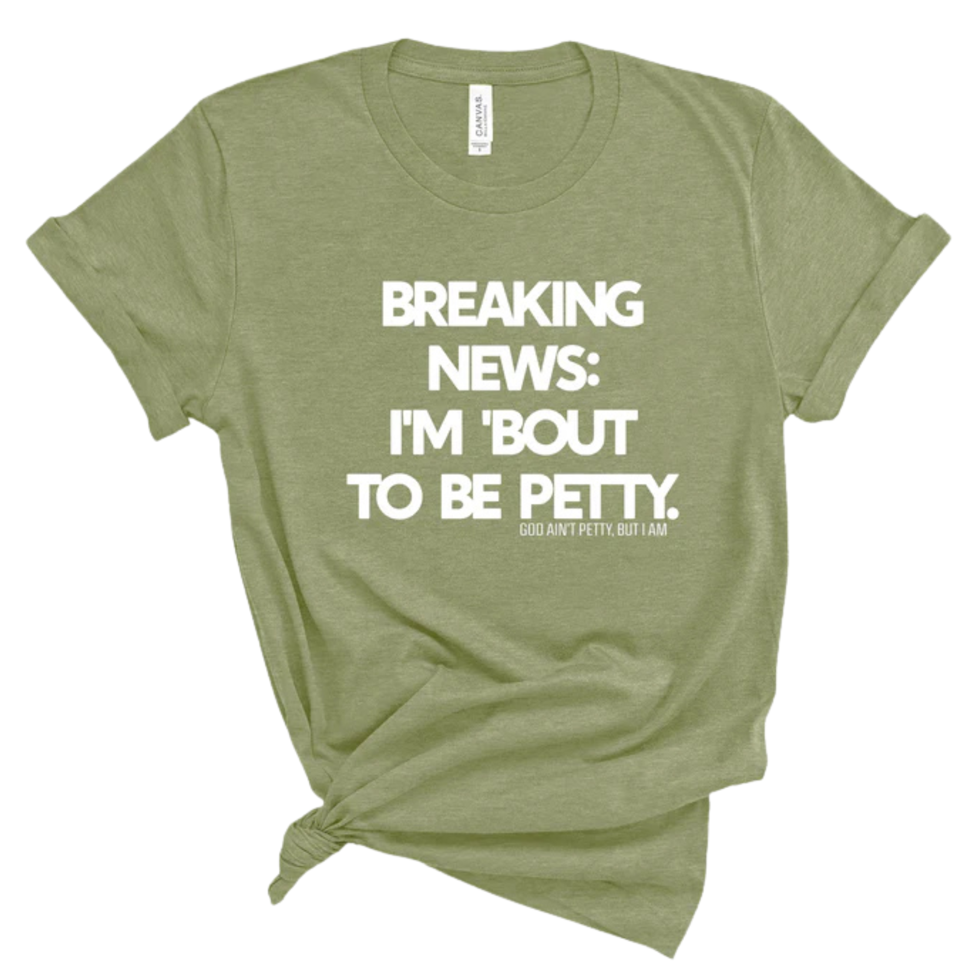 Breaking News: I'm 'bout to be Petty Unisex Tee-T-Shirt-The Original God Ain't Petty But I Am