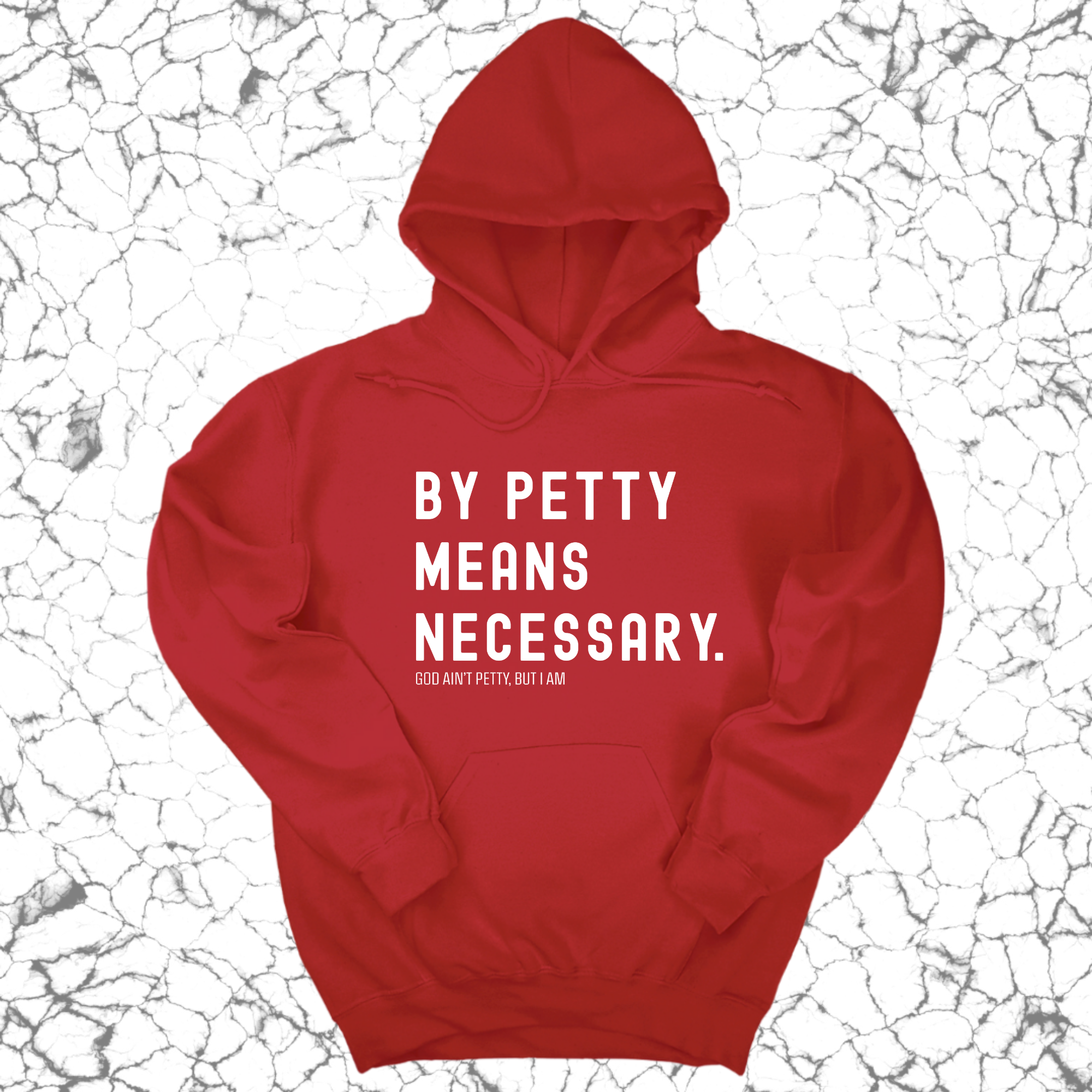 By Petty Means Necessary Unisex Hoodie-Hoodie-The Original God Ain't Petty But I Am