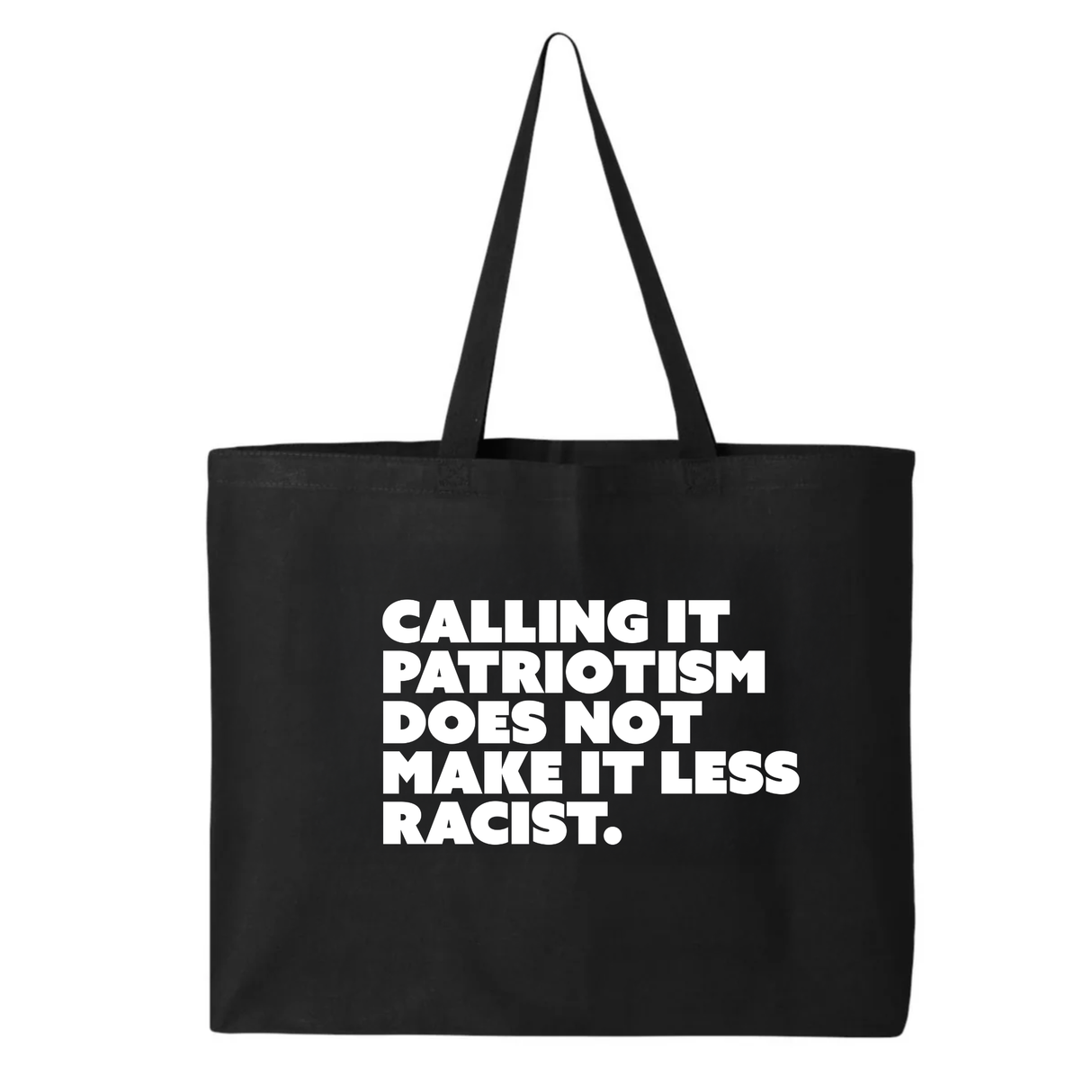 Calling It Patriotism Does Not Make It Less Racist Tote bag-Tote Bag-The Original God Ain't Petty But I Am