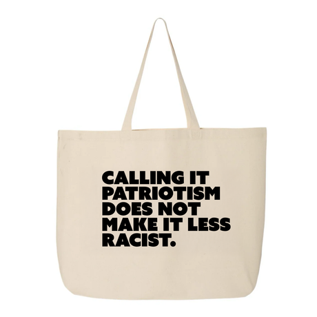 Calling It Patriotism Does Not Make It Less Racist Tote bag-Tote Bag-The Original God Ain't Petty But I Am