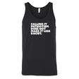 Calling It Patriotism Does Not Make It Less Racist Unisex Tank Top-T-Shirt-The Original God Ain't Petty But I Am