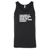 Calling It Patriotism Does Not Make It Less Racist Unisex Tank Top-T-Shirt-The Original God Ain't Petty But I Am