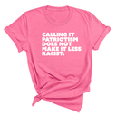 Calling It Patriotism Does Not Make It Less Racist Unisex Tee-T-Shirt-The Original God Ain't Petty But I Am
