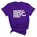 Calling It Patriotism Does Not Make It Less Racist Unisex Tee-T-Shirt-The Original God Ain't Petty But I Am