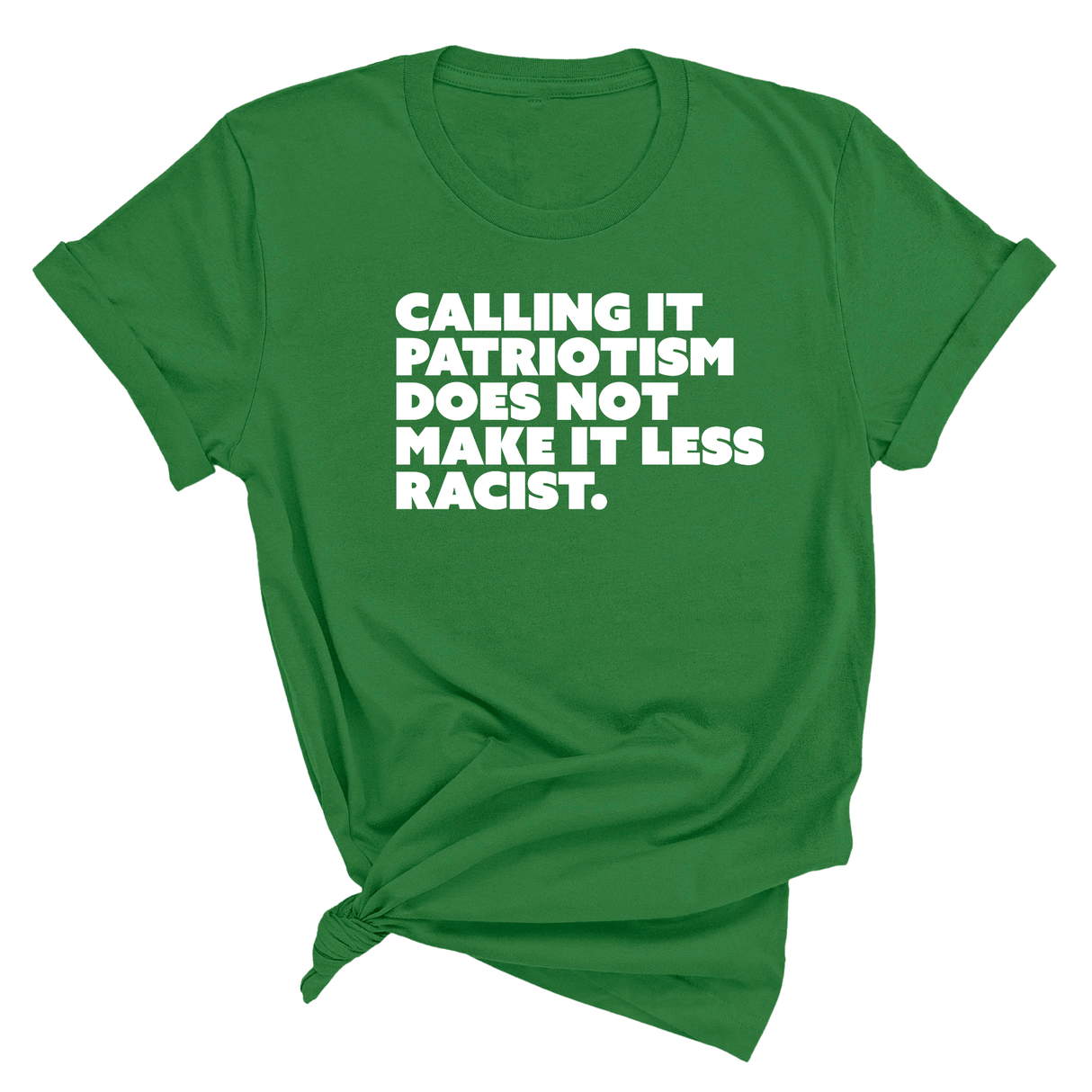 Calling It Patriotism Does Not Make It Less Racist Unisex Tee-T-Shirt-The Original God Ain't Petty But I Am