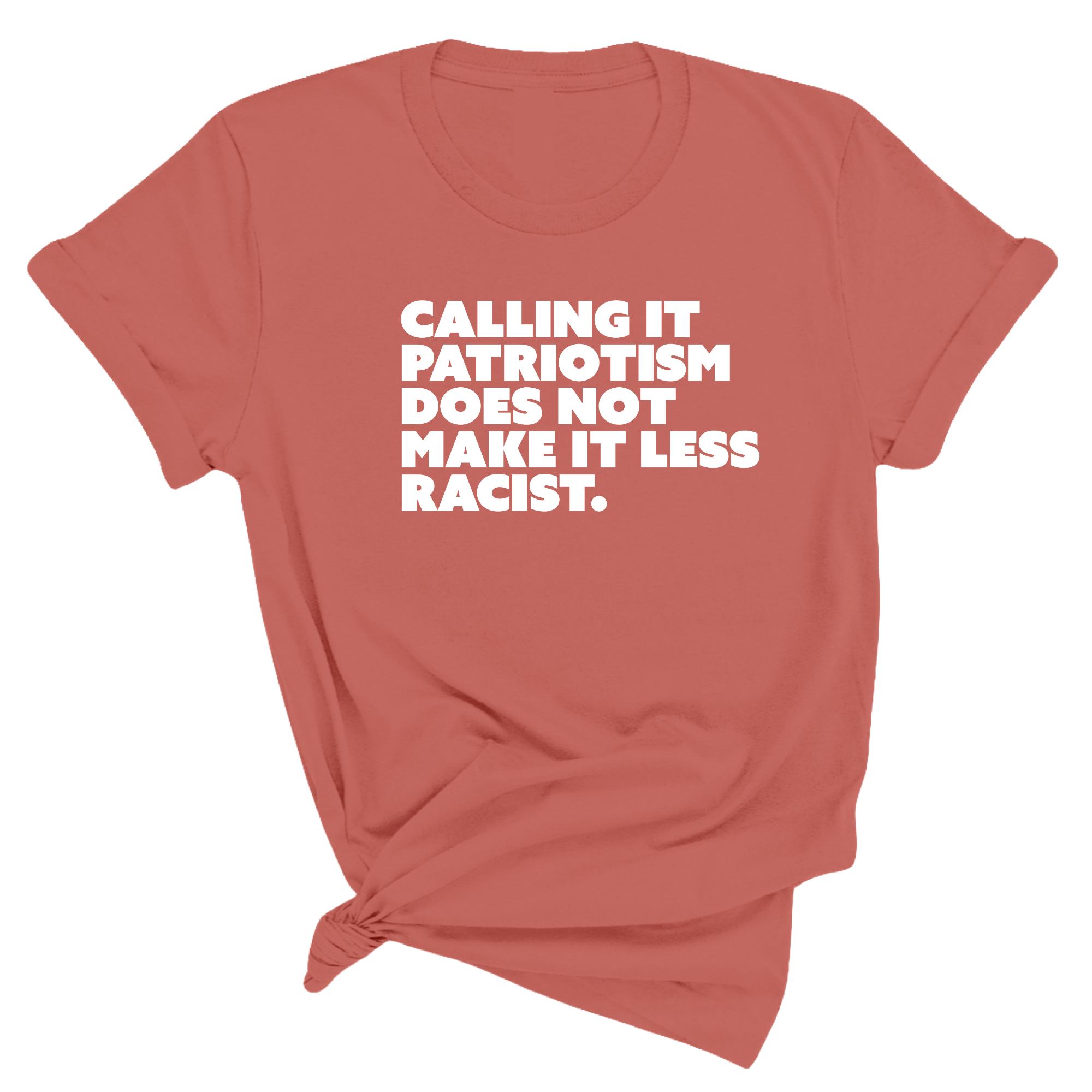 Calling It Patriotism Does Not Make It Less Racist Unisex Tee-T-Shirt-The Original God Ain't Petty But I Am