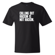 Calling Out Racism Is Not Racism *BLACK TALL TEE* Unisex Tee-T-Shirt-The Original God Ain't Petty But I Am