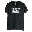 Calling Out Racism Is Not Racism *BLACK V-NECK* Unisex Tee-T-Shirt-The Original God Ain't Petty But I Am
