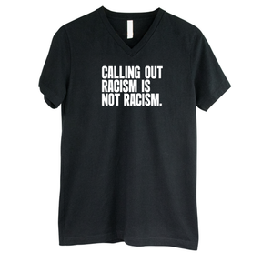 Calling Out Racism Is Not Racism *BLACK V-NECK* Unisex Tee-T-Shirt-The Original God Ain't Petty But I Am