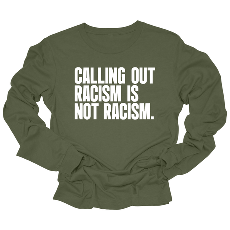 Calling Out Racism Is Not Racism Unisex Long Sleeved Tee-Long Sleeved T-Shirt-The Original God Ain't Petty But I Am