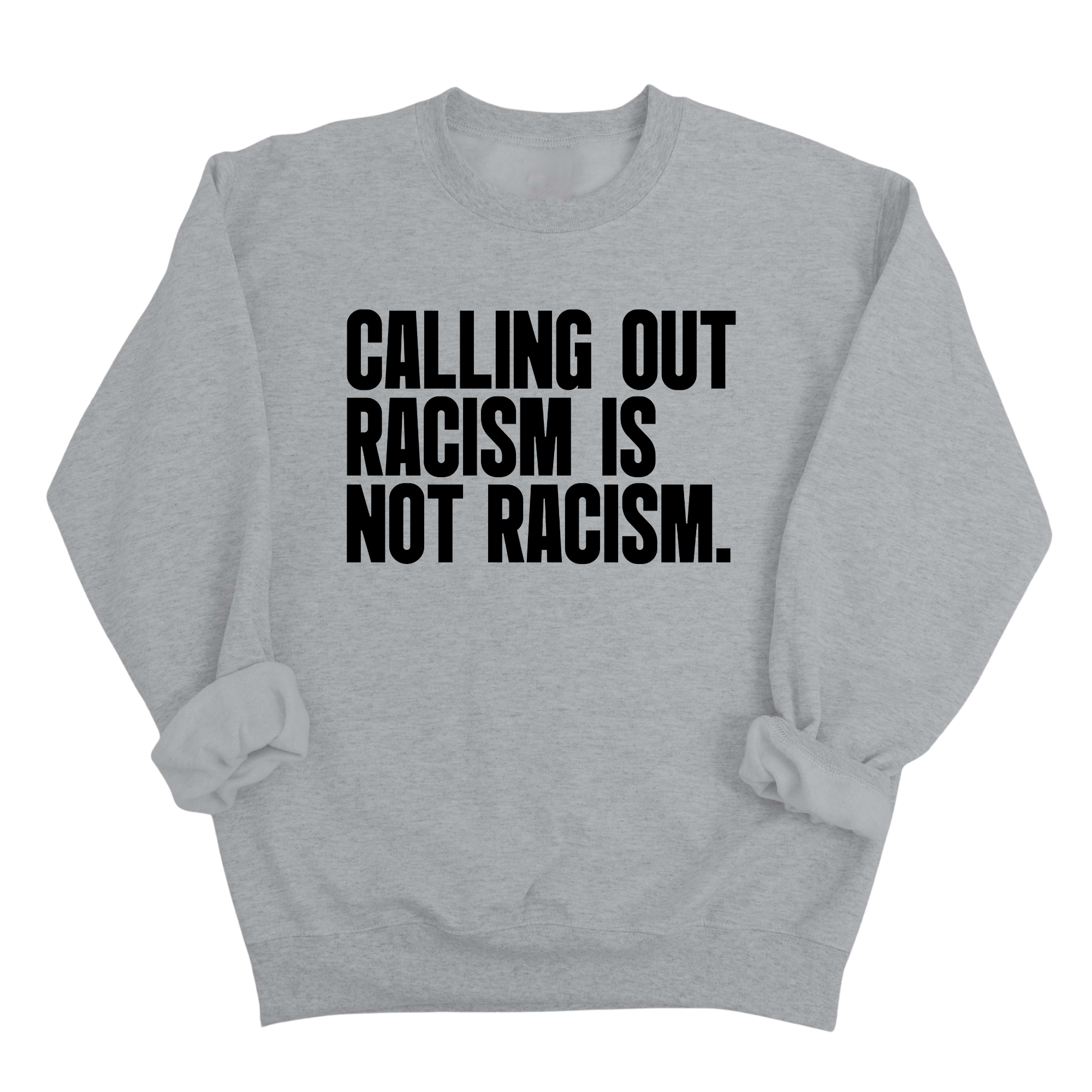 Calling Out Racism Is Not Racism Unisex Sweatshirt-Sweatshirt-The Original God Ain't Petty But I Am