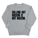 Calling Out Racism Is Not Racism Unisex Sweatshirt-Sweatshirt-The Original God Ain't Petty But I Am