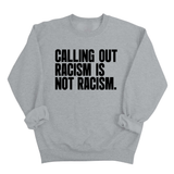 Calling Out Racism Is Not Racism Unisex Sweatshirt-Sweatshirt-The Original God Ain't Petty But I Am