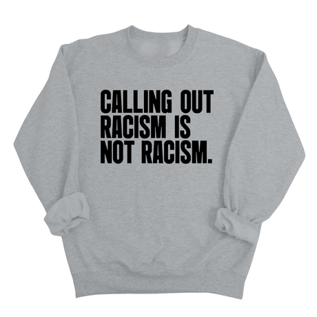 Calling Out Racism Is Not Racism Unisex Sweatshirt-Sweatshirt-The Original God Ain't Petty But I Am